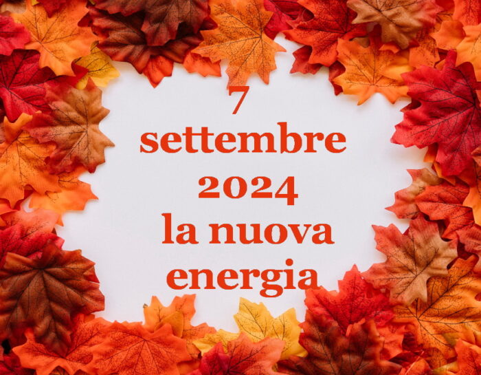 7 Settembre 2024 la nuova energia in ingresso