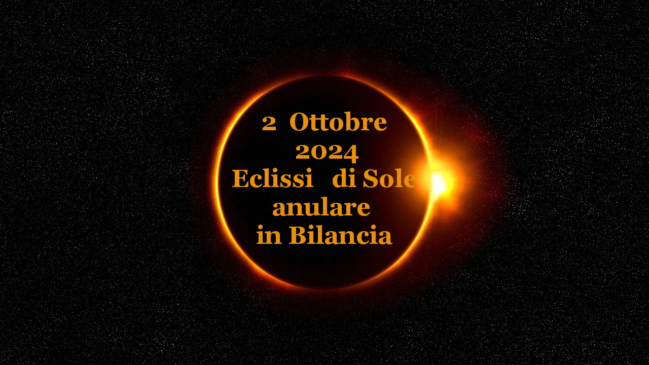 Eclissi di sole anulare in Bilancia – 2 ottobre 2024